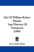Life Of William Robert Mends: Late Director Of Transports 1165435403 Book Cover
