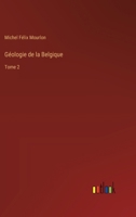 Géologie de la Belgique: Tome 2 3385019036 Book Cover