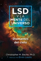 LSD y la mente del universo: Diamantes del cielo (Spanish Edition) B0CSBTMCR6 Book Cover