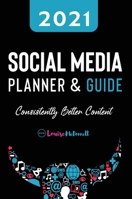 2021 Social Media Planner And Guide - Consistently Better Content 1912328917 Book Cover