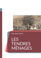 Les tendres m?nages: de Paul-Jean Toulet 2322425273 Book Cover