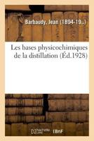 Les bases physicochimiques de la distillation 2329033737 Book Cover