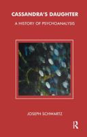 Cassandra's Daughter: A History of Psychoanalysis 0670886238 Book Cover