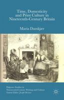 Time, Domesticity and Print Culture in Nineteenth-Century Britain 113754287X Book Cover