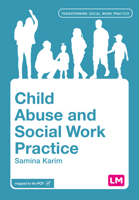 Child Abuse and Social Work Practice (Transforming Social Work Practice) 1529682975 Book Cover