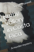 Kathy Vallory in Costa Rica (Kathy Vallory Mysteries) B0CMQ3X1NM Book Cover