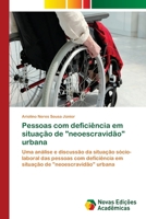 Pessoas Com Deficiencia Em Situacao de "Neoescravidao" Urbana 3639896726 Book Cover
