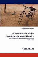 An assessment of the literature on micro finance: Concerning poverty, development and it cost effectiveness 3843360766 Book Cover