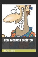 Real Men Can Cook Too 107819985X Book Cover