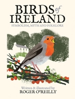 Birds of Ireland : Symbolism, Myth and Folklore 1804585742 Book Cover
