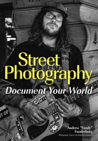 Street Photography: Document Your World 1682033562 Book Cover