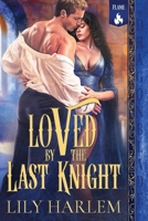 Loved by the Last Knight 196358547X Book Cover