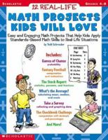 12 Real-Life Math Projects Kids Will Love, Grades 4-8 0439365929 Book Cover