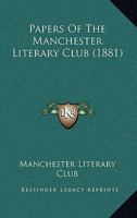 Papers Of The Manchester Literary Club 116493631X Book Cover