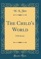 The Child's World: Fifth Reader 0332364291 Book Cover