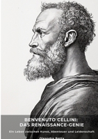 Benvenuto Cellini: Das Renaissance-Genie: Oleandro Botta (German Edition) 3384481712 Book Cover