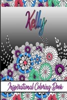 Kelly Inspirational Coloring Book: An adult Coloring Boo kwith Adorable Doodles, and Positive Affirmations for Relaxationion.30 designs , 64 pages, matte cover, size 6 x9 inch , B08KH3T4NB Book Cover