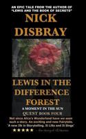 Lewis In The Difference Forest: A moment In The Sun 1535264152 Book Cover
