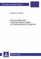 Venture Capital and Corporate Venture Capital in Financing Biotech Companies 3631618743 Book Cover