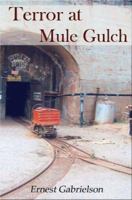 Terror at Mule Gulch 1587367238 Book Cover