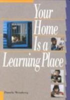 Your Home Is a Learning Place 088336641X Book Cover