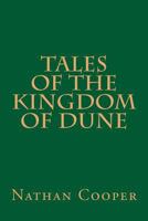 Tales of the Kingdom of Dune 1491037474 Book Cover