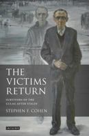 The Victims Return: Survivors of the Gulag After Stalin 1780761376 Book Cover
