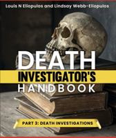 Death Investigator's Handbook: Part 3: Death Investigations B0GWNS67KW Book Cover