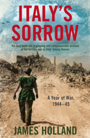 Italy's Sorrow: A Year of War, 1944--1945 0312373961 Book Cover