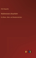 Waldmeisters Brautfahrt: Ein Rhein-, Wein- und Wandermärchen 3368275089 Book Cover