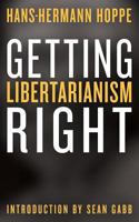 Getting Libertarianism Right 1610166906 Book Cover