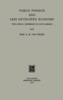 Public Finance and Less Developed Economy: With Special Reference to Latin America 9401502986 Book Cover