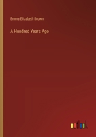 A Hundred Years Ago 1342104773 Book Cover