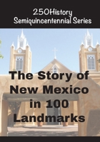 The Story of New Mexico In 100 Landmarks (250history Semiquincentennial) B0G7LDT3GG Book Cover