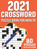 2021 Crossword Puzzle Book For Adults: Adult’s Mindfulness Crossword Puzzles Book With Solutions To Sharp and Strong Their Brain By Solving 80 Puzzles For Men And Women For Brainstorming B08T48HLZC Book Cover