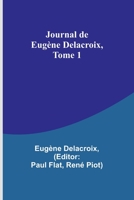 Journal de Eugène Delacroix, Tome 1 9357728600 Book Cover