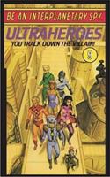 Be An Interplanetary Spy: Ultraheroes 159687550X Book Cover