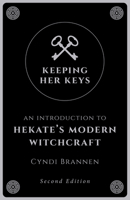 Keeping Her Keys: An Introduction to Hekate's Modern Witchcraft