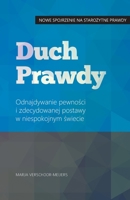 Duch Prawdy: Odnajdywanie pewnosci i zdecydowanej postawy w niespokojnym swiecie (Polish Edition) 908338361X Book Cover