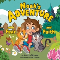 Noah's Adventure with Fear and Faith B0GPM3MQ9J Book Cover