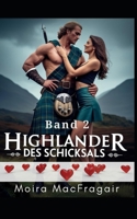 Highlander des Schicksals - Band 2: Eine Liebe, die die Jahrhunderte überwindet (Highland Hearts: Liebe in den Schottischen Highlands) (German Edition) B0FR7C5VT8 Book Cover