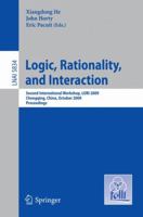 Logic, Rationality, and Interaction: Second International Workshop, LORI 2009, Chongqing, China, October 8-11, 2009 Proceedings 3642048927 Book Cover