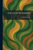SOUTH OF RICHMOND. 1026000831 Book Cover
