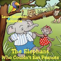 The Elephant Who Couldn't Eat Peanuts 1438947607 Book Cover