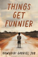 Things Get Funnier 1963869257 Book Cover