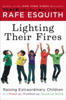 Lighting Their Fires: Raising Extraordinary Children in a Mixed-up, Muddled-up, Shook-up World 0670021083 Book Cover