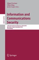 Information and Communications Security: 12th International Conference, Icics 2010, Barcelona, Spain, December 15-17, 2010 Proceedings 3642176496 Book Cover