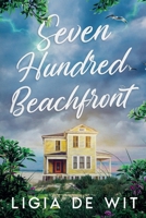 Seven Hundred Beachfront B0GJNFF1SH Book Cover