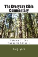 The Everyday Bible Commentary: Volume 7: The Synoptic Gospels 1500906026 Book Cover