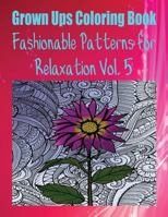 Grown Ups Coloring Book Fashionable Patterns for Relaxation Vol. 5 Mandalas 1534727191 Book Cover